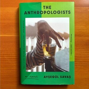 The Anthropologists by Ayşegül Savaş Hardcover